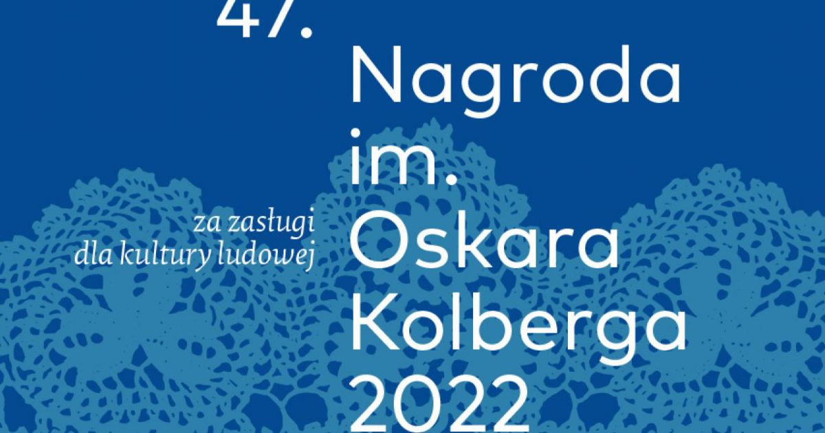 Rusza 47 edycja Nagrody im Oskara Kolberga Za zasługi dla kultury