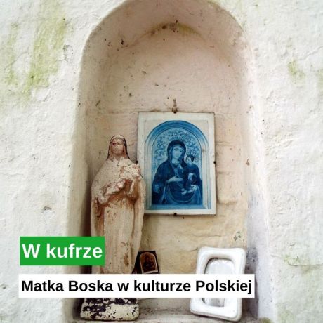 Znaczenie kultu Matki Boskiej w kulturze Polski