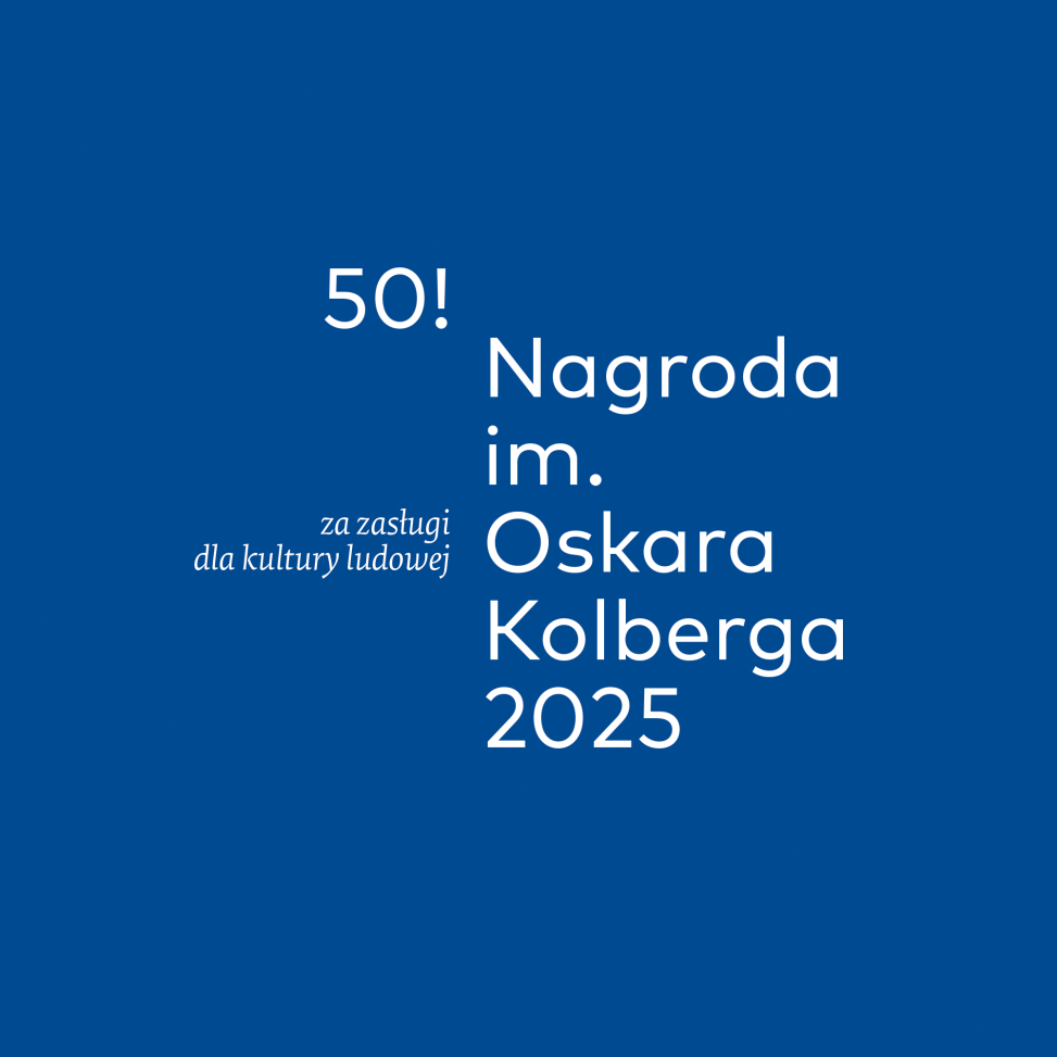 Ruszył nabór wniosków do jubileuszowej 50. Nagrody im. Oskara Kolberga „Za zasługi dla kultury ludowej”