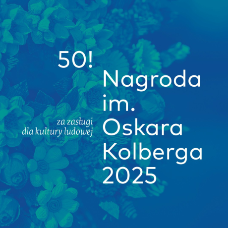 Uroczysta gala 50. Nagrody im. Oskara Kolberga „Za zasługi dla kultury ludowej”
