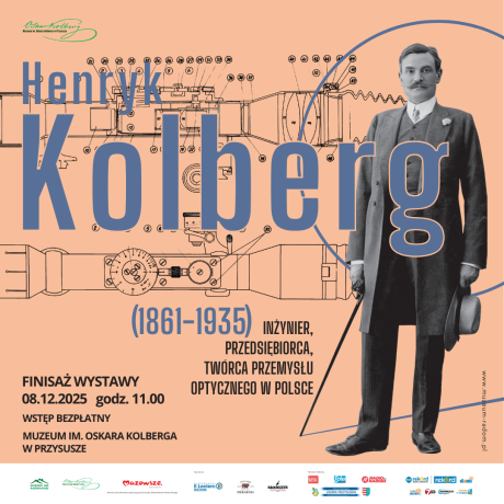 „Henryk Kolberg (1861-1935) – inżynier, przedsiębiorca, twórca przemysłu optycznego w Polsce” - finisaż wystawy