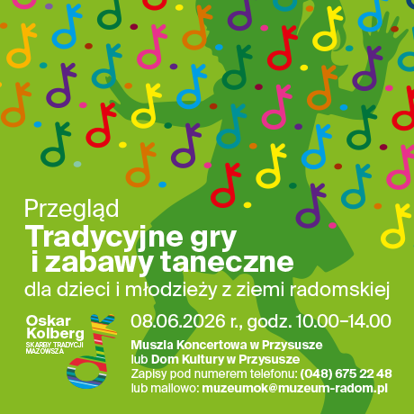Przegląd „Tradycyjne gry i zabawy taneczne dla dzieci i młodzieży z ziemi radomskiej”
