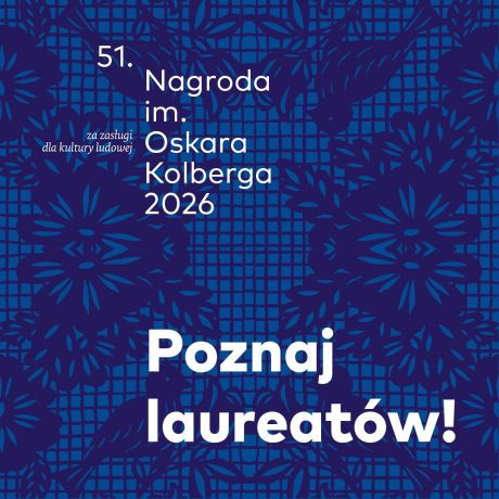 Laureaci 51. Nagrody im. Oskara Kolberga „Za zasługi dla kultury ludowej” wyłonieni