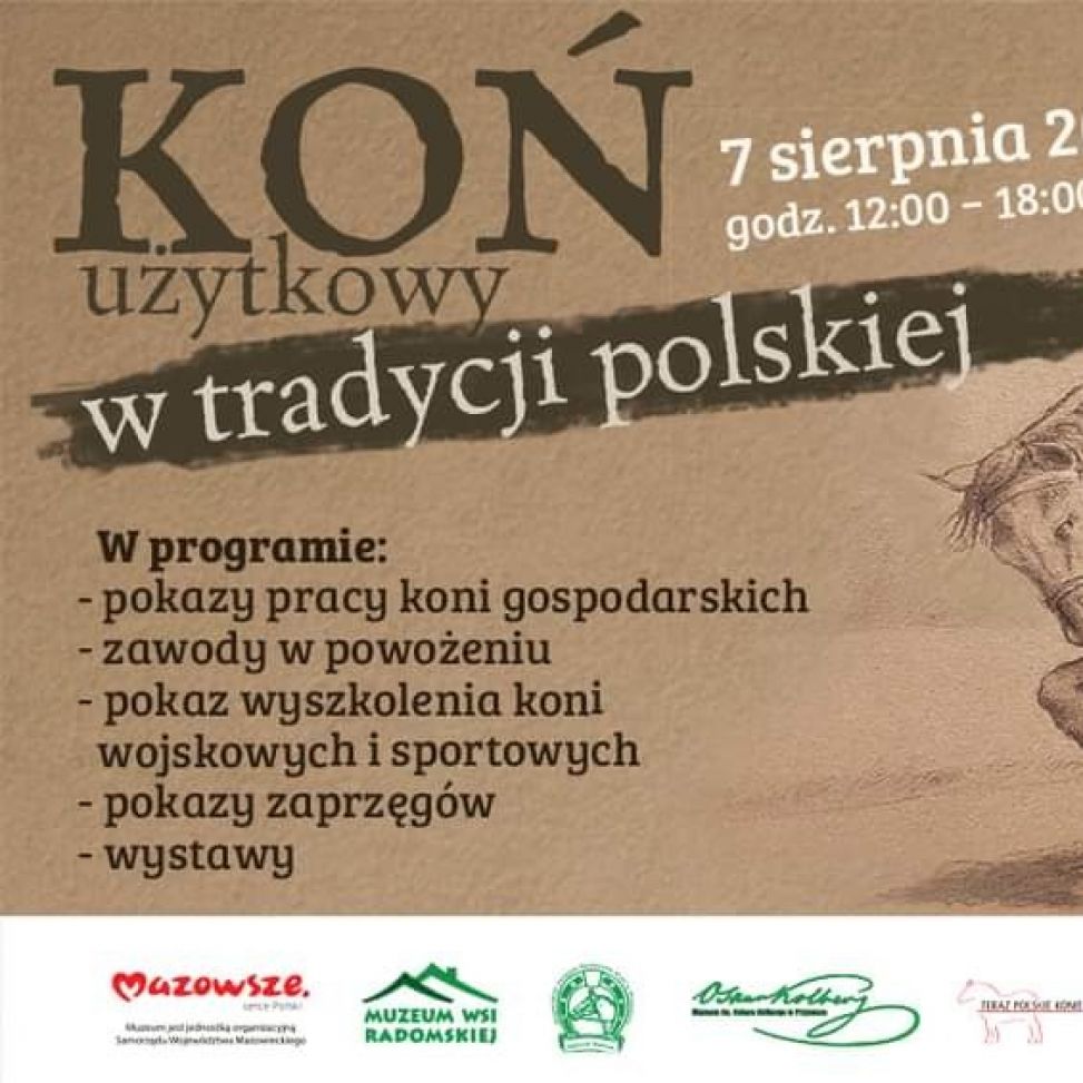 „Koń użytkowy w tradycji polskiej” - ZAPRASZAMY NA FESTYN