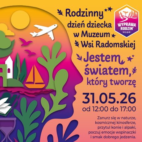 Dzień dziecka w skansenie. Wyprawa Rodzin 2026 już 31 maja