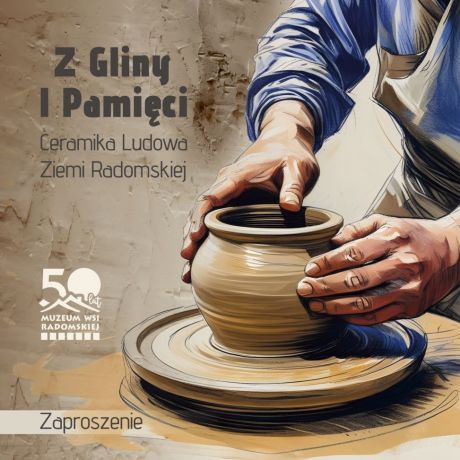 „Z Gliny i Pamięci. Ceramika Ludowa Ziemi Radomskiej” - wystawa czasowa