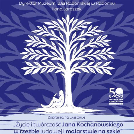 Życie i twórczość Jana Kochanowskiego w rzeźbie i malarstwie ludowym na szkle - wystawa czasowa