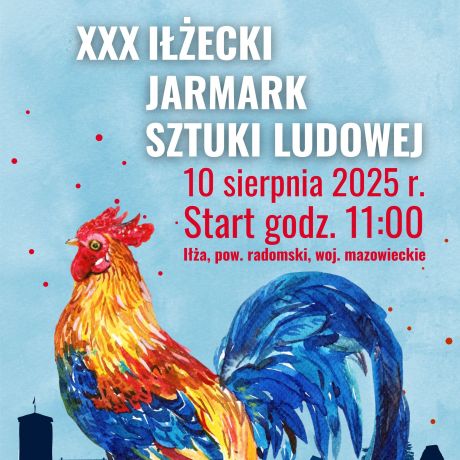 Zapraszamy do Iłży na XXX Iłżecki Jarmark Sztuki Ludowej 