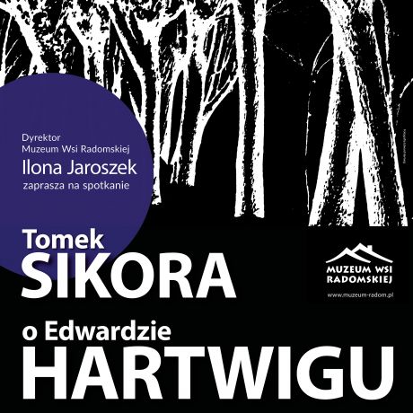 Finisaż wystawy „Edward Hartwig Mazowieckie Krajobrazy” z Tomkiem Sikorą