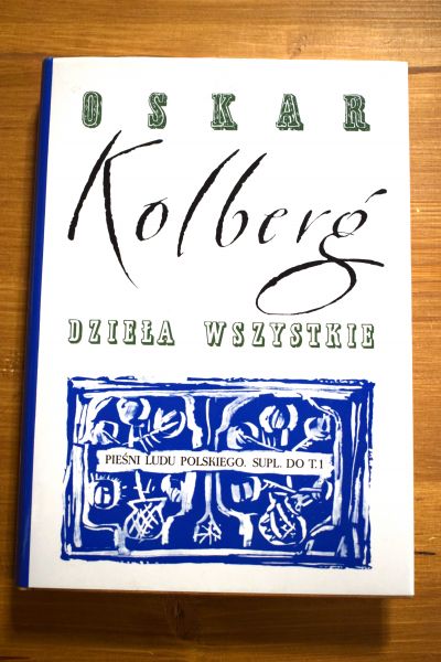 OSKAR KOLBERG DZIEŁA WSZYSTKIE T.70 – Pieśni Ludu Polskiego , suplement do tomu 1, Instytut im. Oskara Kolberga