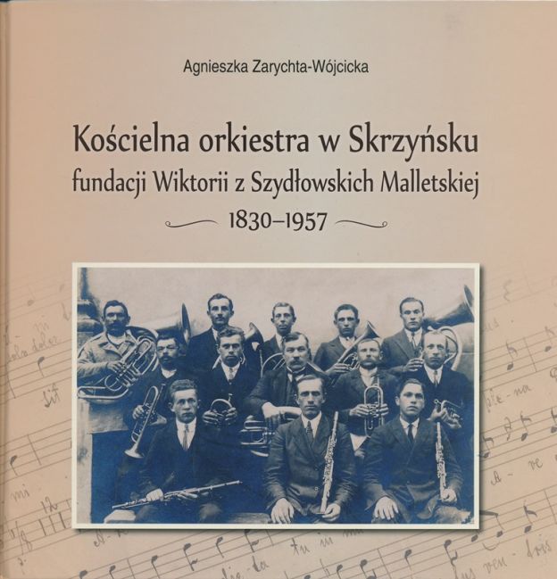 Kościelna orkiestra w Skrzyńsku fundacji Wiktorii z Szydłowskich Malletskiej, 1830-1957